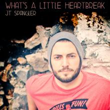 JT Spangler, "What's a Little Heartbreak" - CD cover